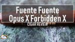 Cigar Review: Fuente Fuente Opus X Forbidden X 2014