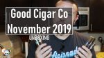 UNBOXING – Good Cigar Co NOVEMBER 2019 – Est. $37.85 + ?? Value?