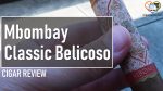 Cigar Review: MBombay Classic Belicoso