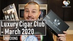UNBOXING – Luxury Cigar Club MARCH 2020 – Est. $75.14 Value?