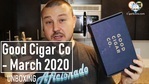 UNBOXING – Good Cigar Co MARCH 2020 – Est. $51.04 Value?