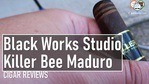 Cigar Review: Black Works Studio Killer Bee Maduro