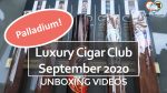 UNBOXING – Luxury Cigar Club SEPTEMBER 2020 PALLADIUM – Est. $74.50 Value?