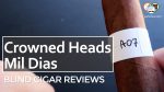 Cigar Review: Crowned Heads Mil Dias Edmundo [Second Chance]
