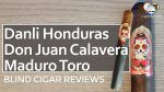 Cigar Review: Danli Honduras Don Juan Calavera Maduro Toro