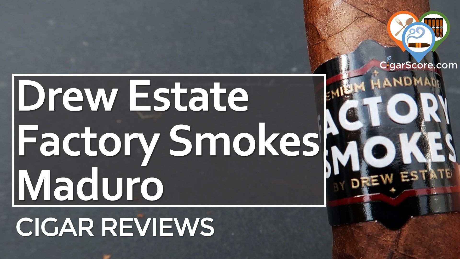 Cigar Review: Drew Estate Factory Smokes Maduro Toro