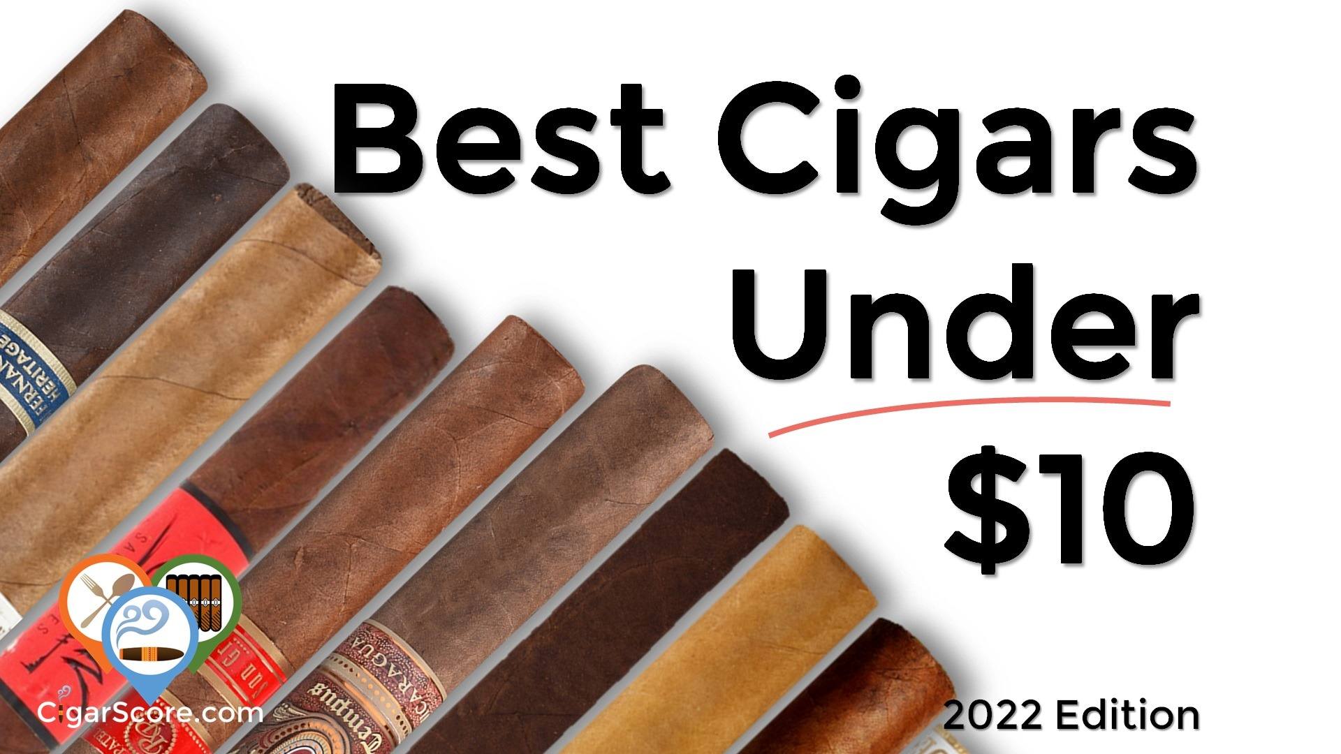 The 10 Best Cigars Under $10 [2022]