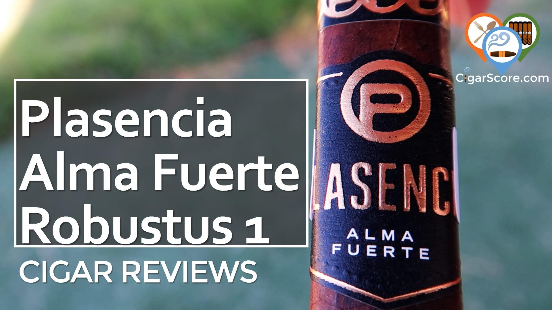 Cigar Review: Plasencia Alma Fuerte Robustus 1