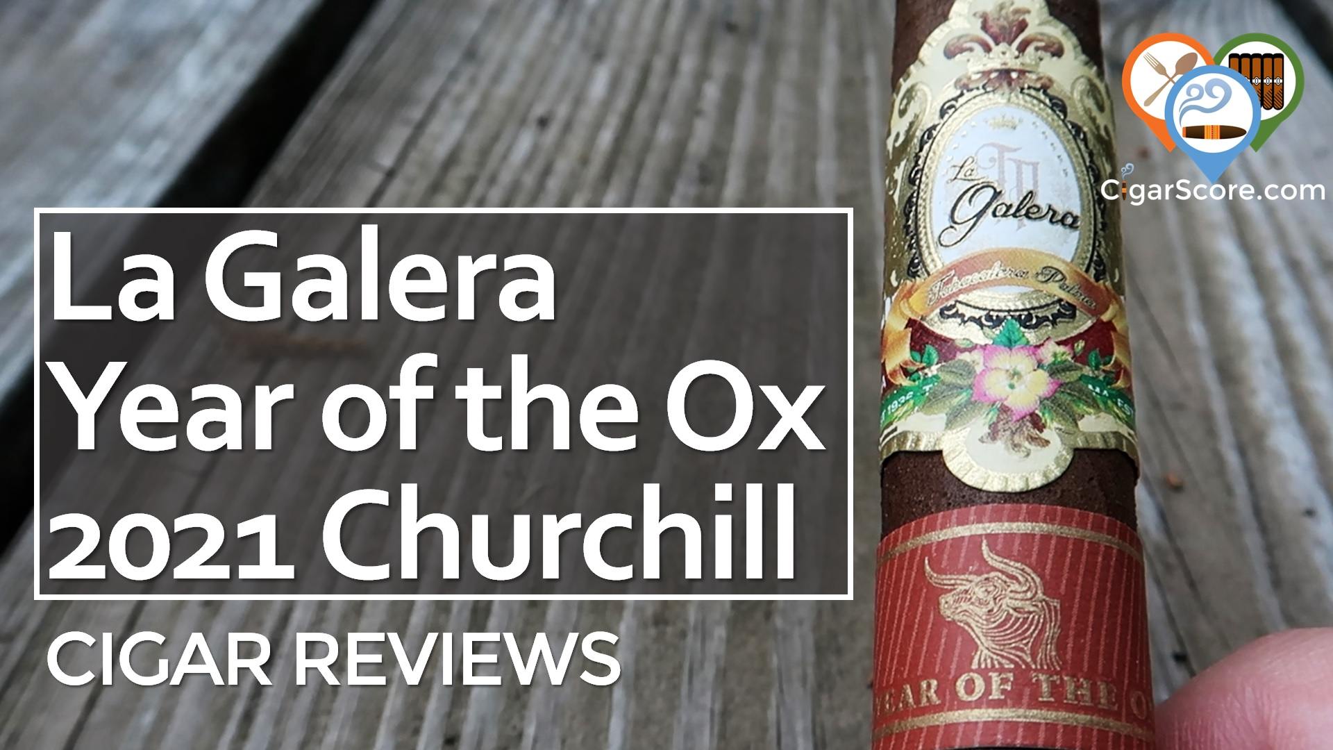 Cigar Review: La Galera Year of the Ox 2021 Churchill
