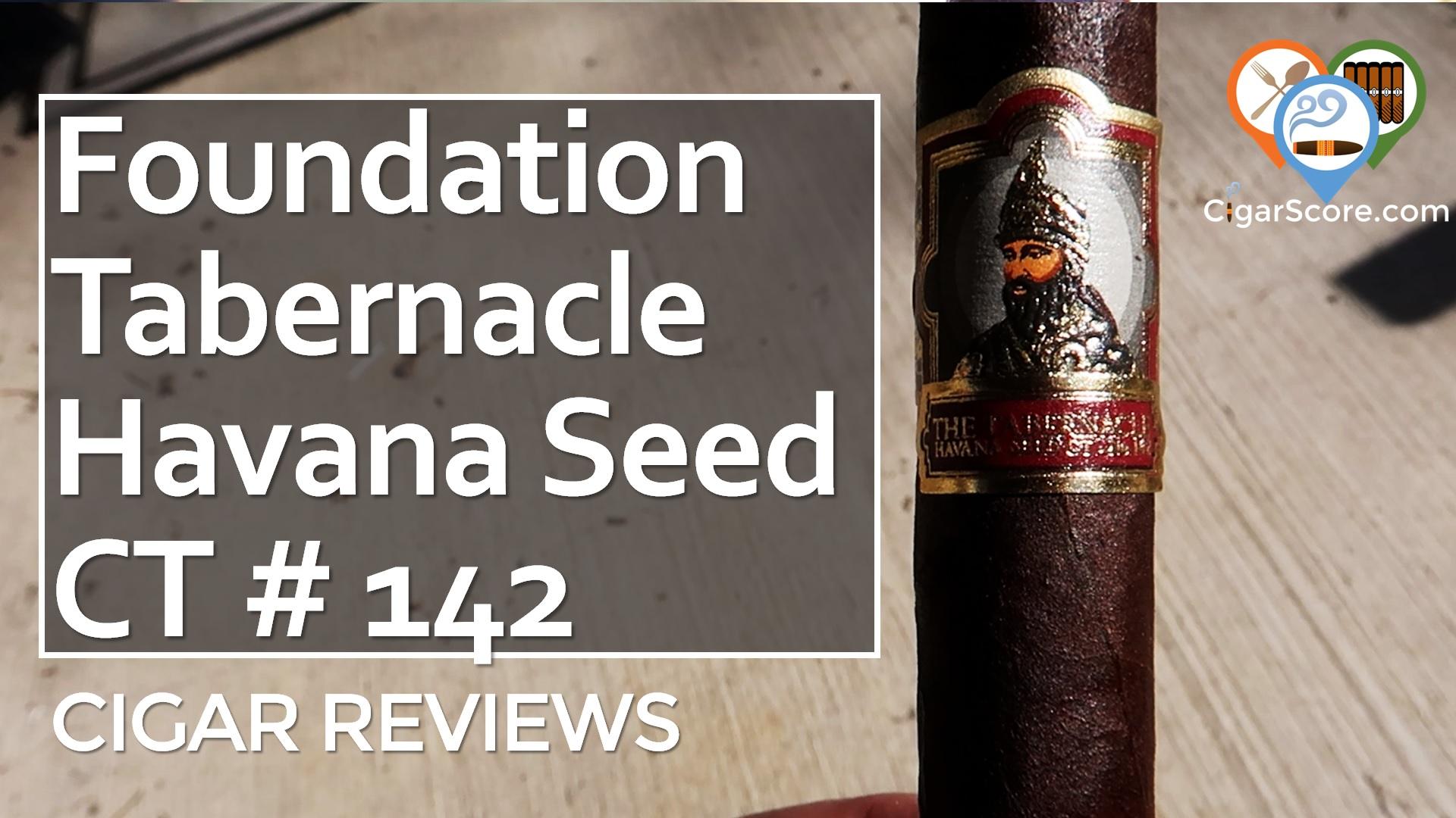 Cigar Review: Foundation The Tabernacle Havana Seed CT # 142 Corona